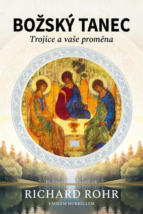 Rohr Richard: Božský tanec - Trojice a vaše proměna Rohr Richard: Božský tanec - Trojice a vaše proměna