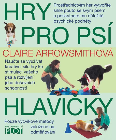 Arrowsmithová Claire: Hry pro psí hlavičky Arrowsmithová Claire: Hry pro psí hlavičky