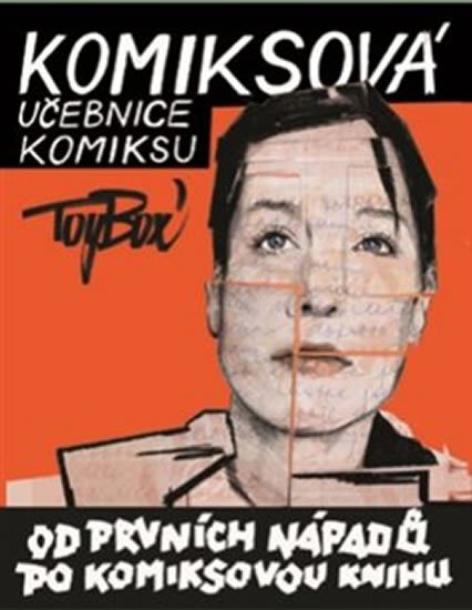 TOY BOX: Komiksová učebnice komiksu - Od prvních nápadů po komiksovou knihu TOY BOX: Komiksová učebnice komiksu - Od prvních nápadů po komiksovou knihu