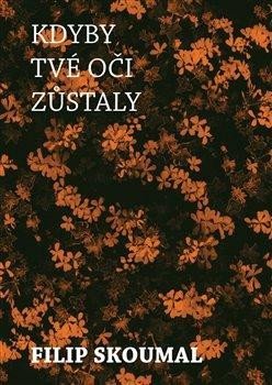 Skoumal Filip: Kdyby tvé oči zůstaly
