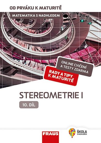 Pomykalová Eva: Matematika s nadhledem od prváku k maturitě 10. - Stereometrie I Pomykalová Eva: Matematika s nadhledem od prváku k maturitě 10. - Stereometrie I