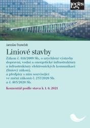 Truneček Jaroslav: Liniové stavby - Zákon č. 416/2009 Sb., o urychlení výstavby dopravní, vodn