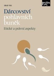 Valc Jakub: Dárcovství pohlavních buněk - Etické a právní aspekty