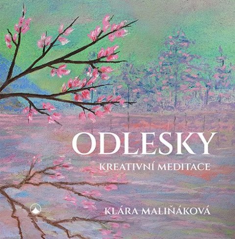 Maliňáková Klára: Odlesky - Kreativní meditace