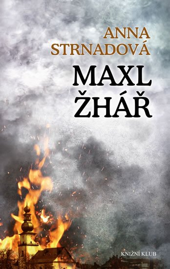 Strnadová Anna: Maxl žhář Strnadová Anna: Maxl žhář