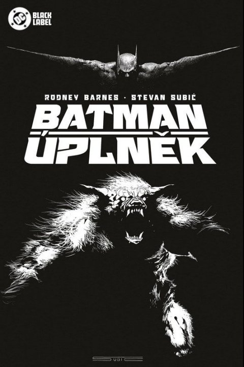 Barnes Rodney, Subic Stevan: Batman - Úplněk (Black Label)