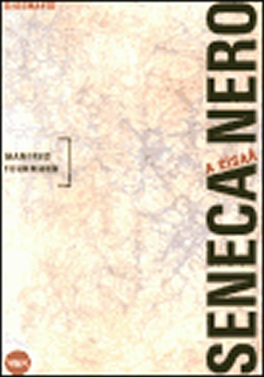 Fuhrmann Manfred: Seneca a císař Nero - Biografie Fuhrmann Manfred: Seneca a císař Nero - Biografie