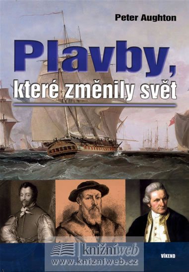 Aughton Peter: Plavby, které změnily svět Aughton Peter: Plavby, které změnily svět