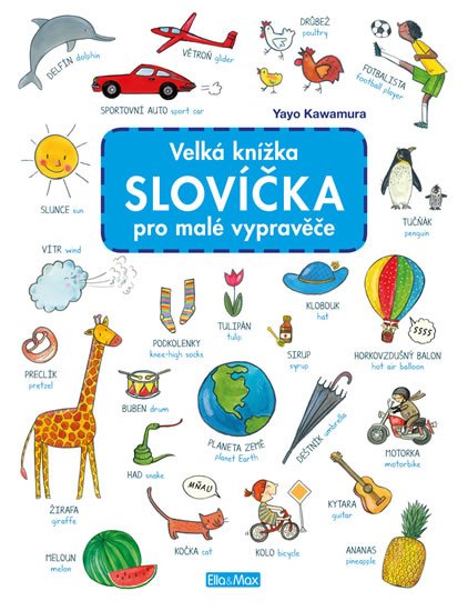 Kawamura Yayo: Velká knížka SLOVÍČKA pro malé vypravěče Kawamura Yayo: Velká knížka SLOVÍČKA pro malé vypravěče