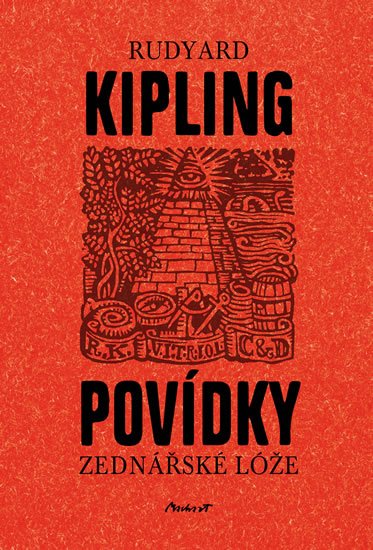 Kipling Rudyard Joseph: Povídky zednářské lóže Kipling Rudyard Joseph: Povídky zednářské lóže