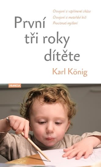 König Karl: První tři roky dítěte - Osvojení si vzpřímené chůze, osvojení si mateřské ř