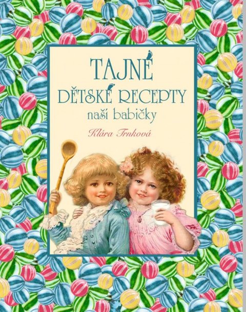 Trnková Klára: Tajné dětské recepty