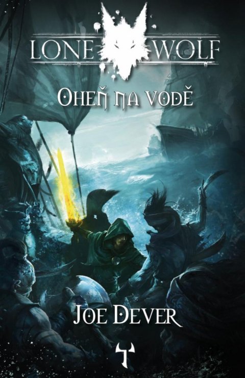 Dever Joe: Lone Wolf 2: Oheň na vodě (gamebook) Dever Joe: Lone Wolf 2: Oheň na vodě (gamebook)