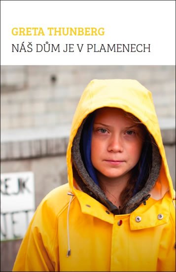 Thunberg Greta: Náš dům je v plamenech