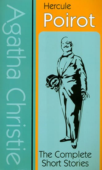 Christie Agatha: Hercule Poirot : The Complete Short Stories Christie Agatha: Hercule Poirot : The Complete Short Stories