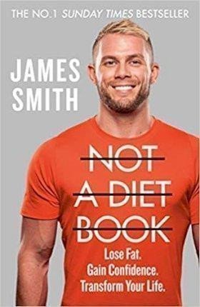 Smith James: Not a Diet Book : Take Control. Gain Confidence. Change Your Life.
