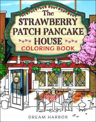 Gilmore Laurie: Strawberry Patch Pancake House Coloring Book
