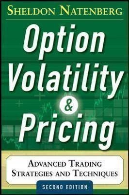 Natenberg Sheldon: Option Volatility and Pricing: Advanced Trading Strategies and Techniques