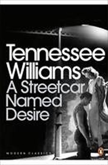 Williams Tennessee: Streetcar Named Desire Williams Tennessee: Streetcar Named Desire