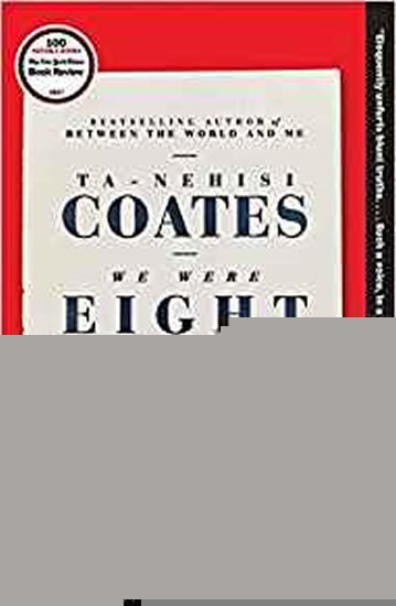 Coates Ta-Nehisi: We Were Eight Years in Power : An American Tragedy