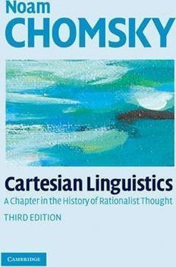 Chomsky Noam: Cartesian Linguistics: A Chapter in the History of Rationalist Thought