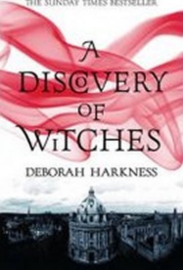 Harknessová Deborah E.: A Discovery of Witches