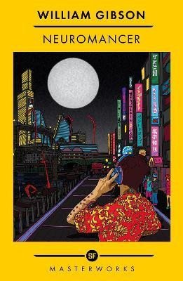 Gibson William: Neuromancer: The Best of the SF Masterworks