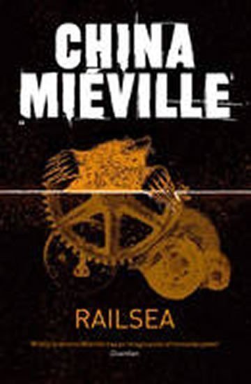 Miéville China: Railsea