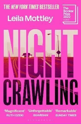 Mottley Leila: Nightcrawling: Longlisted for the Booker Prize 2022 - the youngest ever Boo