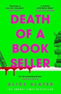Slater Alice: Death of a Bookseller: the instant and unmissable Sunday Times bestseller a