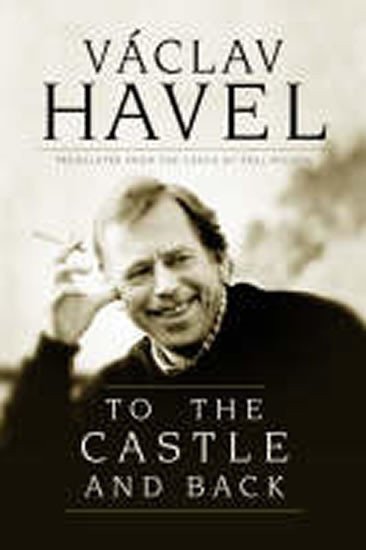 Havel Václav: To the Castle and Back