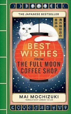 Mochizuki Mai: Best Wishes from the Full Moon Coffee Shop