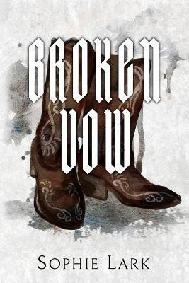 Lark Sophie: Broken Vow: Illustrated Edition