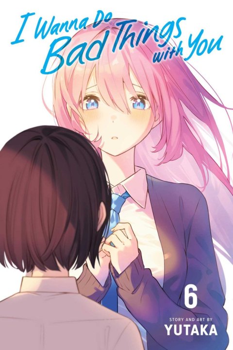 Yutaka: I Wanna Do Bad Things with You, Vol. 6