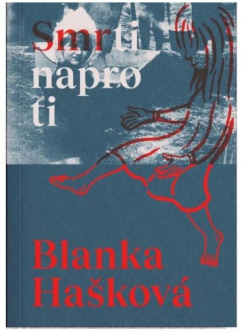 Hašková Blanka: Smrti naproti