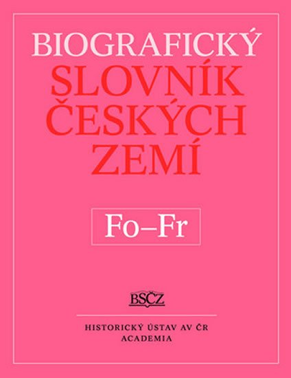 Makariusová Marie: Biografický slovník Českých zemí Fo - Fr