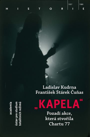 Kudrna Ladislav: Kapela - Pozadí operace, která stvořila Chartu 77