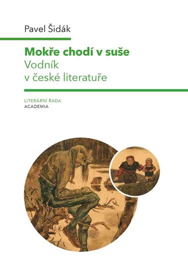 Šidák Pavel: Mokře chodí v suše - Vodník v české literatuře