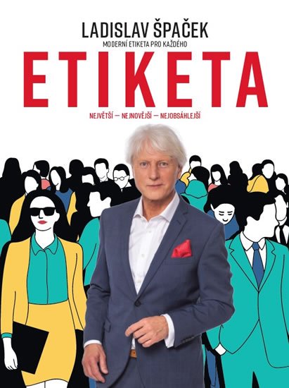 Špaček Ladislav: Etiketa - Moderní etiketa pro každého Špaček Ladislav: Etiketa - Moderní etiketa pro každého