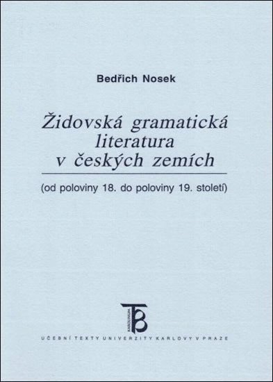 Nosek Bedřich: Židovská gramatická literatura v českých zemích od pol. 18. do pol. 19 stol
