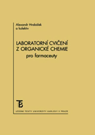 Hrabálek Alexandr: Laboratorní cvičení z organické chemie pro farmaceuty