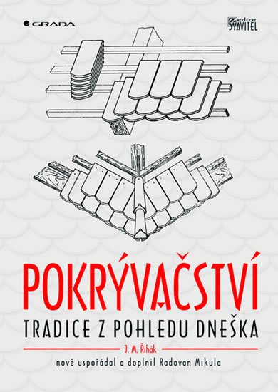 Řihák Jan M.: Pokrývačství - Tradice z pohledu dneška