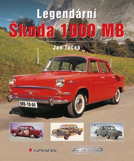 Tuček Jan: Legendární Škoda 1000 MB Tuček Jan: Legendární Škoda 1000 MB