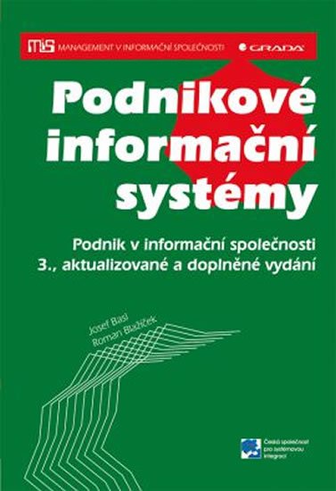 Basl Josef: Podnikové informační systémy - Podnik v informační společnosti