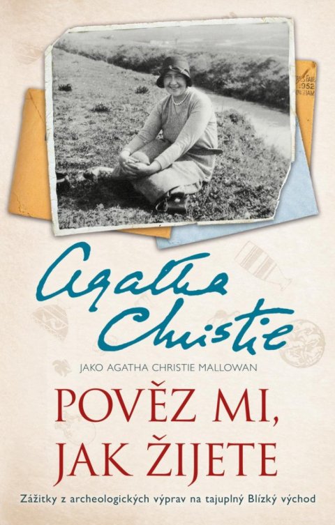 Christie Mallowan Agatha: Pověz mi, jak žijete