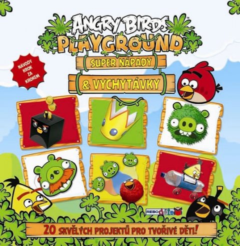 neuveden: Angry Birds Playground - Super nápady a vychytávky (20 skvělých projektů pr