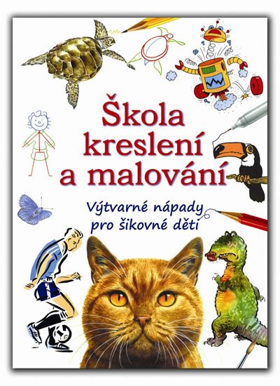 neuveden: Škola kreslení a malování - Výtvarné nápady pro šikovné děti