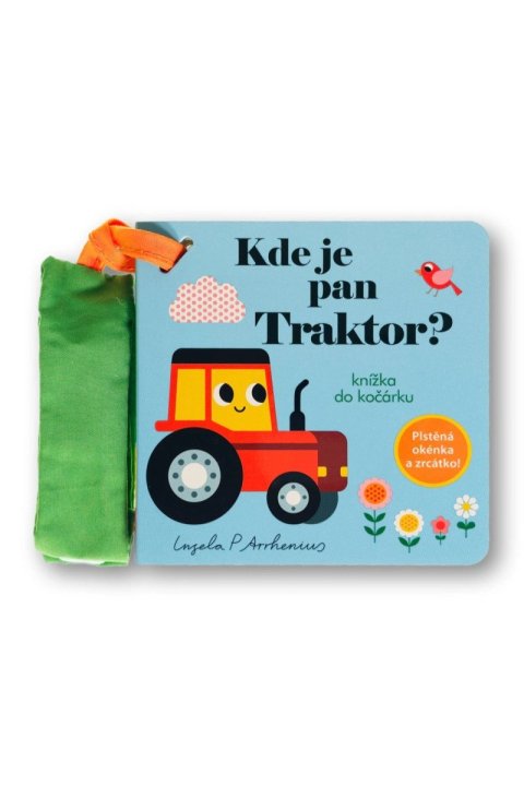 Peterson Arrhenius Ingela: Kde je pan Traktor? Knížka do kočárku