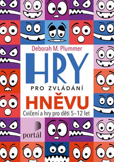 Plummer Deborah M.: Hry pro zvládání hněvu - Cvičení a hry pro děti 5-12 let Plummer Deborah M.: Hry pro zvládání hněvu - Cvičení a hry pro děti 5-12 let