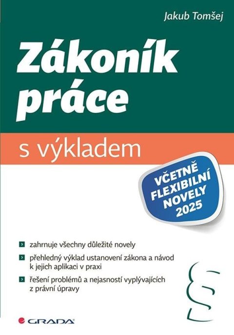 Tomšej Jakub: Zákoník práce s výkladem (včetně flexibilní novely 2025)